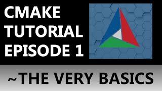 CMake Tutorial EP 1 | Understanding The Basics