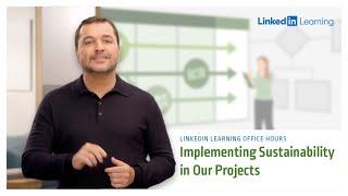 LinkedIn Learning Office Hours - Implementing Sustainability in Our Projects