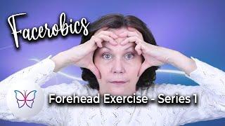 Need to Fix Your Forehead Wrinkles? Watch This Facerobics Forehead Exercise Update