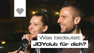 Was bedeutet JOYclub für euch? | WIR MÜSSEN REDEN!