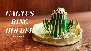 Cactus Ring Holder | Easy DIY Ideas | Using Fevicryl Mouldit