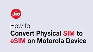 Motorola – Convert Physical Sim to eSIM