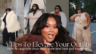 HOW TO INSTANTLY UPGRADE YOUR STYLE! | 5 easy tips to elevate your outfits + look put together!