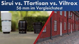 Überraschungssieger! SIRUI vs. TTartisan vs. VILTROX 56mm im Test [Deutsch]