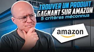  TROUVER UN PRODUIT GAGNANT SUR AMAZON FBA : 5 critères méconnus !