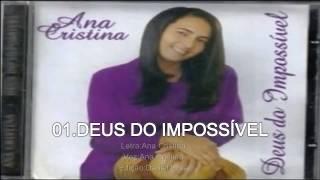 CD COMPLETO - Ana Cristina - Deus do Impossível (Volume: 02)
