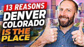 13 Reasons to Consider Moving to Denver Colorado in 2024