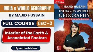 India & World Geography By Majid Hussain - Lec-2 : Interior Of The Earth And Associated Factors