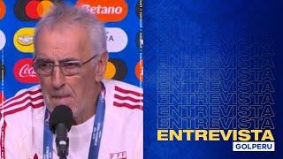 Jorge Fossati: "Yo, desde Perú, no veo a un rival que sea más importante que otro en el grupo"