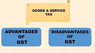 Benefits of Goods and Service Tax GST Advantages & Disadvantages of GST