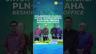 Kolaborasi Global untuk Transisi Energi PLN-IHA-INAHA Resmikan Joint Office