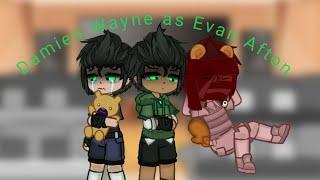 \\ Bat-family react to Damian Wayne as Evan Afton//|| DC comics||