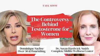 The Controversy Behind Testosterone for Women with Dominique Sachse | Empowering Midlife Wellness