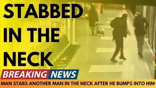 BREAKING NEWS: MAN STABS VICTIM IN NECK AFTER HE WALKED INTO HIM ACCIDENTLY