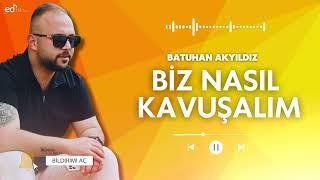 Batuhan Akyıldız | Biz Nasıl Kavuşalım Cover 2024 | Senin Mutlu Bir Yuvan