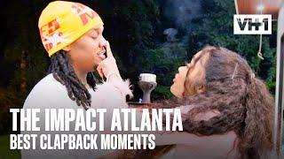 Best Clapbacks: Tuson, Karlae, & More Of The Impact Cast Serve Up The Spice! | The Impact: Atlanta