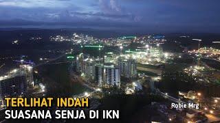 IKN Terkini ‼️ Melihat Suasana Senja Di IKN