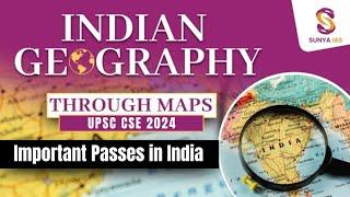 Indian Geography Mapping Series | Important Passes in India | UPSC CSE Prelims 2024 | Sunya IAS