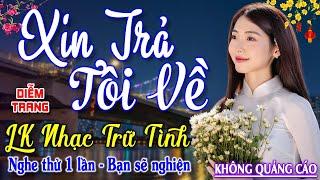 Xin Trả Tôi Về, Chiều Sân Ga ► Đơn Ca Diễm Trang Bolero Disco Hay Nhất Tháng 1/2024