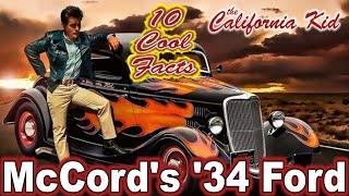 10 Cool Facts About McCord's '34 Ford - The California Kid