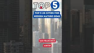 Top 5 US Cities for Hidden Nature Gems | Episode 29