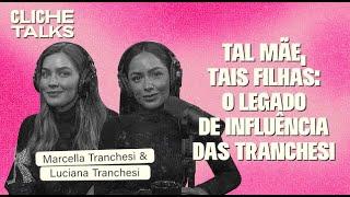 O legado de influência das irmãs Tranchesi com Luciana e Marcella Tranchesi | Cliche Talks #Ep45