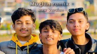 muglan Raw Version @Rgmundre ftRg Ayub & @rgspokeofficial raw Version muglan remix