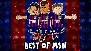 THE BEST OF MSN (Messi Suarez Neymar)