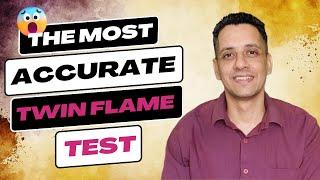 Most accurate twin flame test to know if someone is your twin flame or soulmate?