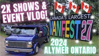 VANFEST Canada! Van & Truck Show 2024! Full Event Coverage, 2 Separate Shows, Camping, Vlog, & More!