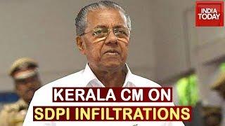 SDPI Creating Communal Divisions, Infiltrating Peaceful Protests Over CAA: Kerala CM