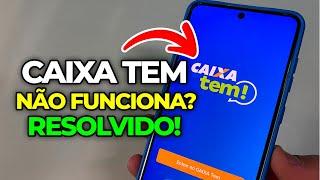 Caixa Tem Não Funciona? Como Resolver!