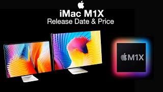 Apple M1X iMac Release Date and Price –  M1X, the 12 Core POWER SCREAMER!