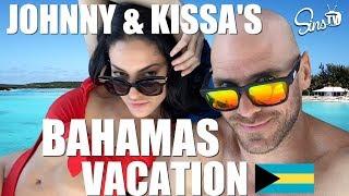 Johnny & Kissa's Bahamas Vacation!