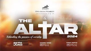 The Altar 2024 || Jesus House London || Wembley OVO Arena