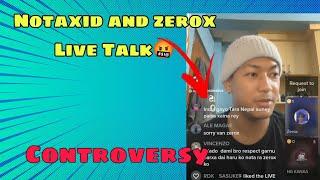 Notaxid And Zerox Live Talk In Tiktok Live  | Controversy |