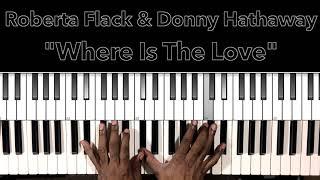 Roberta Flack & Donny Hathaway "Where Is The Love" Piano Tutorial
