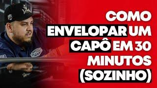 Como ENVELOPAR um CAPÔ em 30 minutos (SOZINHO)