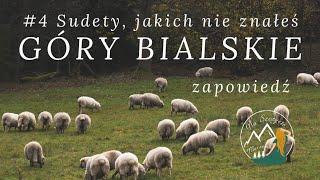 Góry Bialskie, jakich nie znałeś Zapowiedź Sudety Bielice Historia Natura Sudeckie Bieszczady