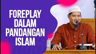 Video Pendek: Foreplay Dalam Pandangan Islam - Ustadz Abdurrahman Dani