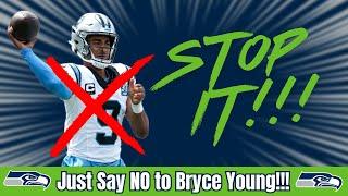 Just STOP with the Bryce Young-to-the-SEAHAWKS rumors!!!! (5 reasons to for Seattle to say NO!!!)