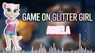 Game on glitter girl || Angela Talking Tom friends