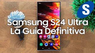 Samsung S24 Ultra - La Guia Definitiva - Samsungizate