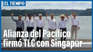 La Alianza del Pacífico suscribe acuerdo de libre comercio con Singapur | El Tiempo