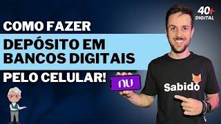 Aprenda a fazer depósito para Bancos Digitais através do seu celular