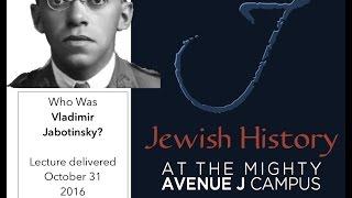 Who was Vladimir Jabotinsky? Jewish History @ J with Dr. Henry Abramson