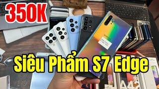 Siêu Phẩm Samsung S7 Edge Ram 4G 350K | Nhiều ĐT - Máy Tính Bảng Giá Rẻ | Tab A8 - A52 - A23 - M53 !