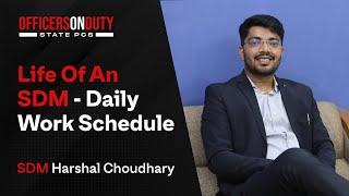 OOD State PCS E14 | Life Of An SDM - Daily Work Schedule | SDM Harshal Choudhary