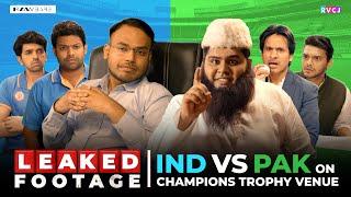 Leaked Footage - India Vs Pakistan On Champions Trophy Venue | RVCJ Media