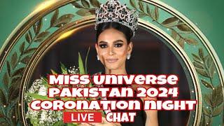 Miss Universe Pakistan 2024 Coronation Night Live Chat